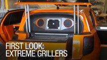 First Look: Extreme Grillers