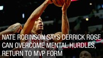 Nate Robinson Says Derrick Rose Can Overcome Mental Hurdles, Return to MVP Form