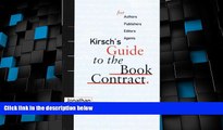Big Deals  Kirsch s Guide to the Book Contract: For Authors, Publishers, Editors, and Agents  Best