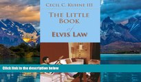 Big Deals  The Little Book of Elvis Law (ABA Little Books Series)  Full Ebooks Most Wanted