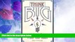 Big Deals  Think Big: Nine Ways to Make Millions From Your Ideas  Full Read Best Seller