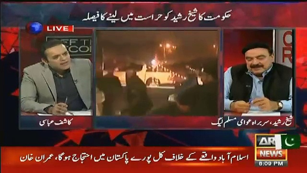 Aaj Pakra Gaya Tu  Zimedar apka Show Hoga.-Shaikh Rasheed