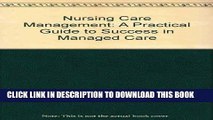 [READ] EBOOK Nursing Case Management: A Practical Guide to Success in Managed Care BEST COLLECTION