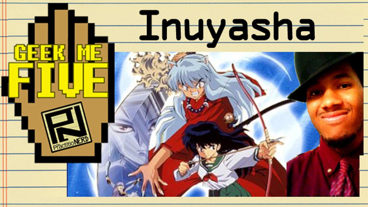 Inuyasha: Manga, Anime & More - Geek Me Five #17