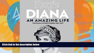 Big Deals  Diana, An Amazing Life: The People Cover Stories, 1981-1997  Full Ebooks Most Wanted