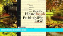 Must Have  Kirsch s Handbook of Publishing Law: For Authors, Publishers, Editors and Agents