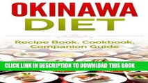 [New] Ebook Okinawa Diet: Recipe Book, Cookbook, Companion Guide (Longer Living, Healthy Living,