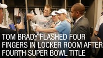 Tom Brady Flashed Four Fingers in Locker Room After Fourth Super Bowl Title