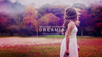 Indila feat. Youssoupha - Dreamin' (Iulian Florea Remix)