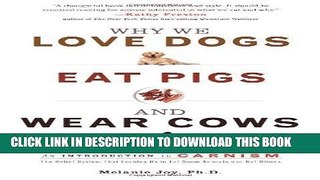 Best Seller Why We Love Dogs, Eat Pigs, and Wear Cows: An Introduction to Carnism Free Read