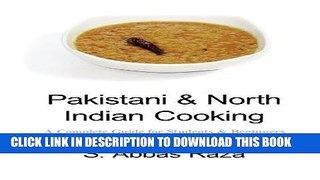 [New] Ebook Pakistani   North Indian Cooking: A Complete Guide for Students   Beginners Free Online