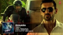 ISHAARA Lyrics Force 2 Movie Song