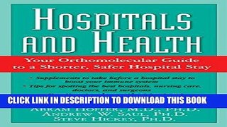 Ebook Hospitals and Health: Your Orthomolecular Guide to a Shorter, Safer Hospital Stay Free