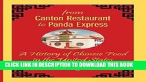 [New] Ebook From Canton Restaurant to Panda Express: A History of Chinese Food in the United