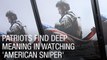 Patriots Find Deep Meaning in Watching 'American Sniper'