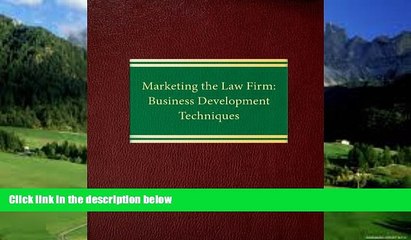 Big Deals  Marketing the Law Firm: Business Development Techniques (Law Office Management Series)