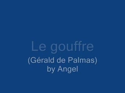 Le Gouffre (Gérald de Palmas) By Angel