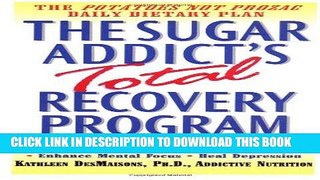 Best Seller The Sugar Addict s Total Recovery Program Free Read