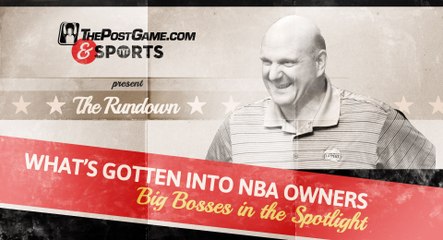 The Rundown: What's Gotten Into NBA Owners?