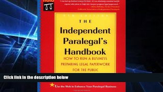 READ FULL  The Independent Paralegal s Handbook: Everything You Need to Run a Business Preparing