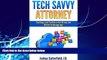 Big Deals  Tech Savvy Attorney: Starting a Law Practice in the Virtual and Mobile Technology Age