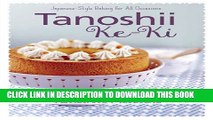 [New] PDF Tanoshii Ke-ki: Japanese-style Baking for All Occasions Free Online
