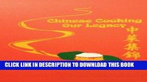 [New] Ebook Chinese Cooking - Our Legacy: Chinese Comfort Food Recipes Free Read