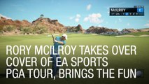 Rory Mcilroy Takes Over Cover of EA Sports PGA Tour, Brings the Fun