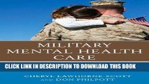 Ebook Military Mental Health Care: A Guide for Service Members, Veterans, Families, and Community