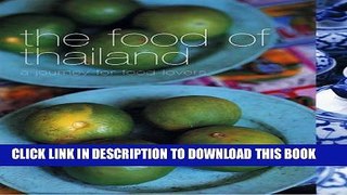[New] PDF Food of Thailand: A Journey for Food Lovers Free Online