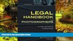 Must Have  Legal Handbook for Photographers: The Rights and Liabilities of Making Images (Legal