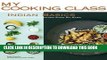 [New] PDF Indian Basics: 85 Recipes Illustrated Step by Step (My Cooking Class) Free Online