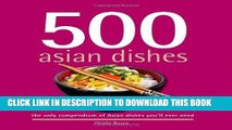 [New] Ebook 500 Asian Dishes: The Only Compendium of Asian Dishes You ll Ever Need (500 Cooking