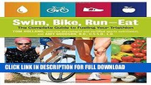 [PDF] Swim, Bike, Run, Eat: The Complete Guide to Fueling Your Triathlon Popular Collection