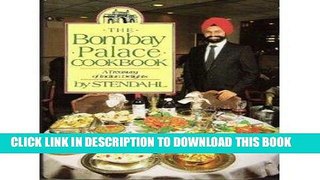 [New] Ebook The Bombay Palace Cookbook: A Treasury of Indian Delights Free Read