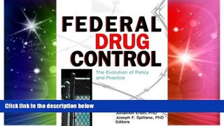 READ FULL  Federal Drug Control: The Evolution of Policy and Practice  Premium PDF Online Audiobook