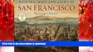 READ THE NEW BOOK Historic Maps and Views of San Francisco: 24 Frameable Maps and Views READ NOW