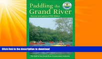 READ BOOK  Paddling the Grand River: A Trip-Planning Guide to Ontario s Historic Grand River