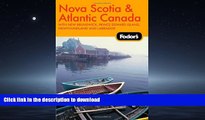 READ BOOK  Fodor s Nova Scotia   Atlantic Canada, 10th Edition: With New Brunswick, Prince Edward
