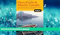 READ BOOK  Fodor s Nova Scotia   Atlantic Canada, 11th Edition: With New Brunswick, Prince Edward