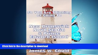FAVORITE BOOK  So You Are Thinking of Going To New Brunswick, Nova Scotia   Prince Edward Island