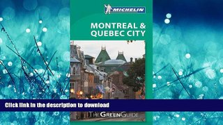 GET PDF  Michelin Green Guide Montreal   Quebec City (Green Guide/Michelin) FULL ONLINE