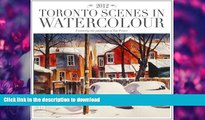 FAVORITE BOOK  2012 Toronto Street Scenes in Watercolour Wall calendar FULL ONLINE