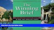Big Deals  The Winning Brief: 100 Tips for Persuasive Briefing in Trial and Appellate Court  Full