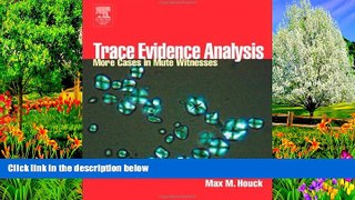 Deals in Books  Trace Evidence Analysis: More Cases in Mute Witnesses  READ PDF Online Ebooks