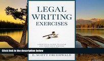 READ NOW  Legal Writing Exercises: A Practical Guide to Clear and Persuasive Writing for Lawyers