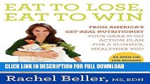 [PDF] Eat to Lose, Eat to Win: Your Grab-n-Go Action Plan for a Slimmer, Healthier You Popular