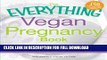 [PDF] The Everything Vegan Pregnancy Book: All you need to know for a healthy pregnancy that fits