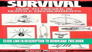 Best Seller Survival: How to Prevail in Hostile Environments Free Read