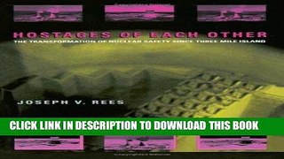 Ebook Hostages of Each Other: The Transformation of Nuclear Safety since Three Mile Island Free Read